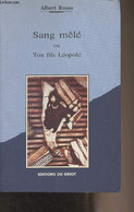 Sang Mêlé Ou Ton Fils Léopold - Russo Albert - 1990 - Livres Dédicacés