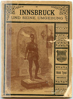 Autriche.Insbruck Und Seine Umgebung.Guide Touristique.Année 1906. - Oostenrijk