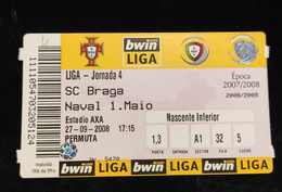 C1/6 - BRAGA - NAVAL 1º MAIO * Campeonato *Bilhete* Billet * Ticket * Futebol * Football* Portugal - Tickets - Vouchers