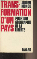 Transformation D'un Pays, Pour Une Géographie De La Liberté - Monod Jérome - 1974 - Livres Dédicacés