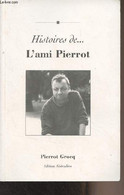 Histoires De... L'ami Pierrot - Grocq Pierrot - 2010 - Livres Dédicacés