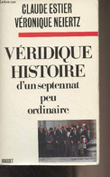 Véridique Histoire D'un Septennat Peu Ordinaire - Estier Claude/Neiertz Véronique - 1987 - Livres Dédicacés