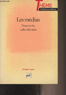 Les Médias - Presses écrite, Radio, Télévision - "Thémis" - Cayrol Roland - 1991 - Livres Dédicacés
