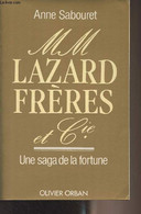 MM Lazard Frères Et Cie. , Une Saga De La Fortune - Sabouret Anne - 1987 - Livres Dédicacés