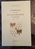 Geschiedenis Van De Sint-Amandusparochie Te Roeselare 1872-1972,  Door Jozef Huyghebaert, 1972, Roeselare 251 Blz. - Anciens