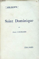 Saint Dominique - Collection Les Saints - Envoi De L'auteur. - Guiraud Jean - 1899 - Livres Dédicacés