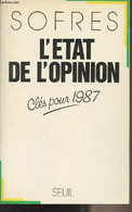 L'état De L'opinion, Clés Pour 1987 - Sofres - 1987 - Livres Dédicacés