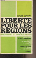 Liberté Pour Les Régions (Bretagne Et Rhône-Alpes) - Glayman Claude - 1971 - Livres Dédicacés