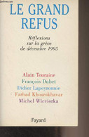 La Grand Refus, Réflexions Sur La Grève De Décembre 1995 Par Alain Touraine, François Dubet, Didier Lapeyronnie, Farhad - Livres Dédicacés