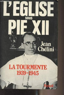 L'église Sous Pie XII - La Tourmente 1936-1945 - Chélini Jean - 1983 - Livres Dédicacés