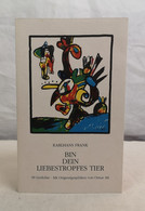 Bin Dein Liebestropfes Tier. Das Hohe Lied Der Niederen Minne. 99 Gedichte. - Poems & Essays