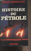 Histoire Du Pétrole - Sédillot René - 1974 - Livres Dédicacés