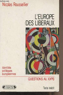 L'Europe Des Libéraux - Identités Politiques Européennes - "Questions Aux XXe S" N°41 - Roussellier Nicolas - 1991 - Livres Dédicacés