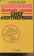 Comment Devenir Et Rester Chef D'entreprise - Redier Alexis - 1975 - Livres Dédicacés