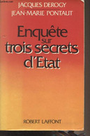 Enquête Sur Trois Secrets D'Etat - Derogy Jacques/Pontaut Jean-Marie - 1986 - Livres Dédicacés