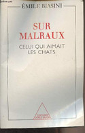 Sur Malraux, Celui Qui Aimait Les Chats - Biasini Emile - 1999 - Livres Dédicacés