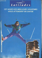 Brochures Latitudes- Cet Hiver Vos Meilleurs Souvenirs Vous Attendent En Savoie - Collectif - 0 - Rhône-Alpes