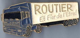 Pin's Routier Et Fier De L' Etre - Camion - Transport Routier - Semi Remorque - Transports