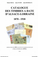 Catalogue Des Timbres à Date D'Alsace Lorraine 1870 - 1918 - Elsass Lothringen - édité Par La SPAL - Germania