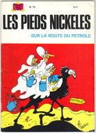 LES PIEDS NICKELES N ° 73  " SUR LA ROUTE DU PETROLE " - Pieds Nickelés, Les