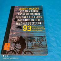 Johnny Wilkens - Wie Man Einem Ausserirdischen Begegnet Ein Floss Baut Und In Der Wildnis überlebt - Sachbücher