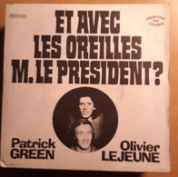 PATRICK GREEN ET OLIVIER LEJEUNE; ET AVEC LES OREILLES MR LE PRESIDENT?, VALY ET GROS MINET - Humour, Cabaret