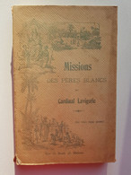 Missions Des Pères Blancs Du Cardinal Lavigerie Au Congo, Ouganda, Kivu, Soudan, Algérie, Kabylie, Tunisie,..... - 1801-1900