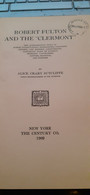 ROBERT FULTON And The Clermont ALICE CRARY SUTCLIFFE New York The Century Co 1909 - Europe