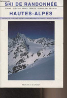 Ski De Randonnée, Hautes-Alpes (Arves, Cerces, Queyras, Parpaillon, Dévoluy, Ecrins) - Cabau Emmanuel/Galley Hervé - 200 - Rhône-Alpes