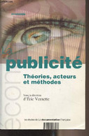 La Publicité (Théories, Acteurs Et Méthodes) - Vernette Eric - 2001 - Boekhouding & Beheer