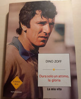 Dura Solo Un Attimo, La Gloria" Di Dino Zoff - Deportes