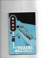 Livret     Trains  -  Les  Trains  Miniature  Par Geo  Mousseron  - 1951 - 98 Pages - Chemin De Fer & Tramway