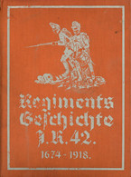 Regiment Buch Regiments Geschichter Des Inf. Regt. Nr. 42 1674-1918 Hrsg. Unterstützungsverband Gedienter Infanteristen  - Regiments