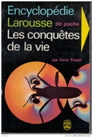 Henri Friedel -Encyclopédie Larousse De Poche -Les Conquêtes De La Vie - Encyclopaedia