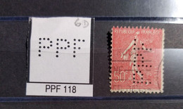 FRANCE  PPF 118  INDICE 6 SUR 199 PERFORE PERFORES PERFIN PERFINS PERFO PERFORATION PERFORIERT - Oblitérés
