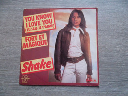 Shake  "You Know I Love You " Tu Sais Je T'aime - 45 T - Maxi-Single