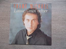 Frank Michael Laisse-Moi Rêver - 45 T - Maxi-Single