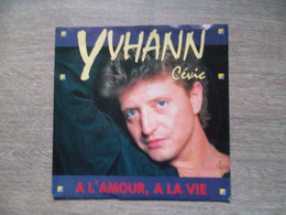 Yvhann Cévic  A L'Amour ,A La Vie - 45 T - Maxi-Single