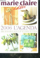 Marie Claire Idees 2006 L'agenda, Broderies, Recup' Et Recettes - LANCRENON CAROLINE - COLELCTIF - 2005 - Blanco Agenda