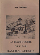 43 - Livre " La HAUTE LOIRE , Vue Par D'anciens Artistes " -superbes Illustrations à Chaque Page -1979 - LE PUY - Auvergne