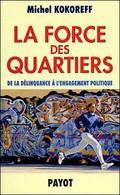 La Force Des Quartiers - Livre De Michel Kokoreff - Payot 2003 - Sociologia