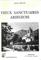 VIEUX SANCTUAIRES ARIEGEOIS ( OCCITANIE, MIDI PYRENEES ) DE ADELIN MOULIS - EDITION LACOUR A NIMES GARD - VOIR DETAIL - Midi-Pyrénées