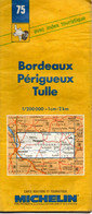 Carte N: 75  - Bordeaux - Périgueux Tulle    -  Pub  Pneus   Michelin Au Dos  Carte Au  200000 ème  De 1990 - Karten/Atlanten