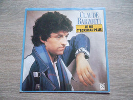 Claude Barzotti " Je Ne T' Ecrirai Plus " - 45 T - Maxi-Single