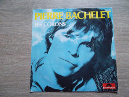 Pierre Bachelet " Les Corons " - 45 T - Maxi-Single