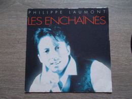 Philippe Laumont " Les Enchainés " - 45 T - Maxi-Single