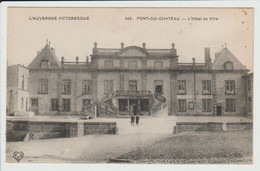 PONT DU CHATEAU - PUY DE DOME - L'HOTEL DE VILLE - Pont Du Chateau