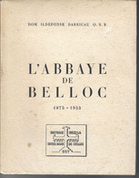 64 - Livre Ancien Peu Courant " L'Abbaye De BELLOC 1875-1955 " De Dom Ildefonse Darricau - 1957 - 104 Pages - Pays Basque