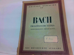 Bach. Französische Suiten - Suites Francaises - French Suites. Edition Strache No. 9. Neu Revidierte Ausgabe - Muziek