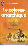 A.E. Van Vogt -Le Colosse Anarchique - J'ai Lu